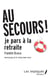 Au secours, je pars à la retraite !