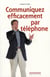 Communiquez efficacement par telephone