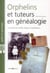 Orphelins et tuteurs en genealogie  conseils de famille  litiges et spoliations - conseils de famill
