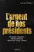 L'argent de nos présidents