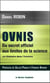 Ovnis - du secret officiel aux limites de la science : un itinéraire dans l'inconnu