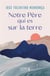Notre père qui est sur la terre