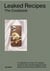 Leaked recipes the cookbook