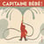 Capitaine Bébé !