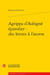 Agrippa d'Aubigné épistolier : des lettres à l'oeuvre