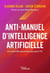Anti-manuel d'Intelligence Artificielle : Les nouvelles questions que pose l'IA