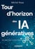 Tour d'horizon des IA génératives : Des algorithmes à l'automatisation