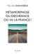 Métamorphose ou déchéance : où va la France ?