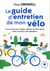 Le guide d'entretien de mon vélo