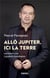 Allô Jupiter, ici la Terre - entretiens avec Laurent Neumann