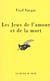 Les jeux de l'amour et de la mort