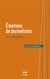 Émotions de journalistes - sel et sens du métier