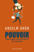 Pouvoir - savoir gérer les tentations de l´autorité