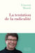 La tentation de la radicalité