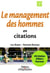Le management des hommes en citations : 650 citations d' Allais à  Yourcenar
