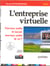 L'entreprise virtuelle - nouveaux modes de travail, nouveaux modes de vie ?