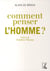 Comment penser l'homme ?