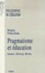 Pragmatisme et éducation - James, Dewey, Rorty