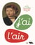 J'ai l'air : l'art a tout petits pas
