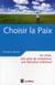 Choisir la paix - un choix, une prise de conscience, une libération intérieure