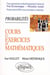 Cours et exercices de mathématiques - Tome 3 - Probabilités - HEC voie économique - 1re année