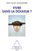 Vivre sans la douleur ?