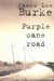 Purple Cane Road