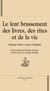 Le lent brassement des livres, des rites et de la vie - mélanges offerts à james dauphiné