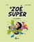 Zoé Super t.3 - tous ensemble !