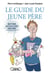Le guide du jeune père (édition 2011)