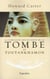 La fabuleuse decouverte de la tombe de Toutankhamon