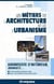 Les métiers de l'architecture et de l'urbanisme (4e édition)