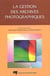 La gestion des archives photographiques