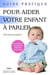 Guide Pratique Pour Aider Votre Enfant A Parler