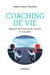 Coaching de vie - manuel de bord pour coach et coachés