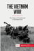 The Vietnam War : The Failure of Containment in Southeast Asia
