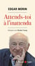 Attends-toi à l'inattendu : Dialogues avec Nicolas Truong