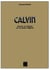 Calvin - sources et evolution de sa pensee religieuse