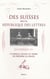 SUISSES DANS LA REPUBLIQUE DES LETTRES