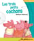 Les trois petits cochons - lecture - moyenne et grande sections, CP - l'album