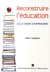 Reconstruire l'éducation, ou le désir d'apprendre