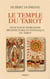 Le temple du tarot - essai sur le symbolisme architectural et initiatique du tarot
