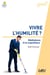 Vivre l'humilité ? méditations d'un orgueilleux