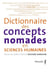 Dictionnaire des concepts nomades en sciences humaines