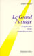 Le grand passage - les leçons tirées de mes voyages hors du corps