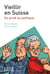 Vieillir en Suisse : Du privé au politique