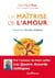 La maîtrise de l'amour : apprendre l'art des relations