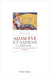 Adam Ève & sapiens, la réponse... : Réconcilier Créationnistes et Darwinistes, pourquoi pas ?