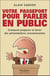 Votre passeport pour parler en public - comment parler et livrer des présentations convaincantes