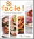 Si facile ! des recettes savoureuses et équilibrées pour tous les repas de la semaine